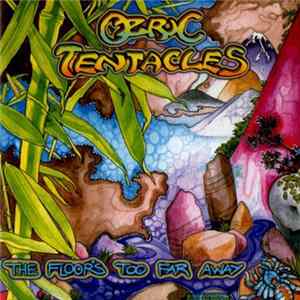 Ozric Tentacles - The Floor's Too Far Away mp3