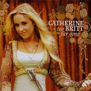 Catherine Britt - Too Far Gone mp3