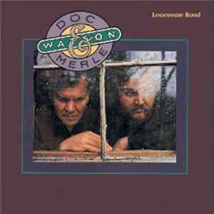 Doc & Merle Watson - Lonesome Road mp3