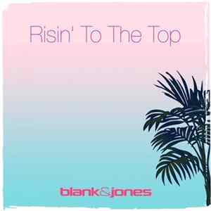 Blank & Jones - Risin' To The Top mp3