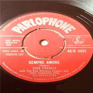 Dick Francis , The Rita Williams Singers, Tony Osborne And His Orchestra - Sempre Amore / Bring Me Your Love mp3