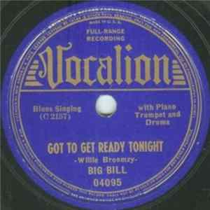 Big Bill - Got To Get Ready Tonight / I'll Start Cutting On You mp3