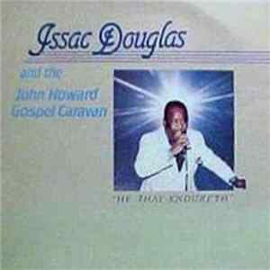 Rev. Isaac Douglas and the John Howard Gospel Caravan - He That Endureth mp3