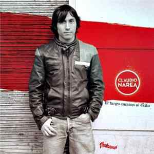 Claudio Narea - El Largo Camino Al Éxito mp3