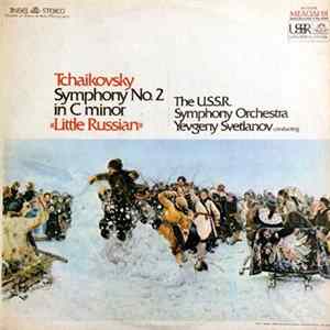 Tchaikovsky - The U.S.S.R. Symphony Orchestra, Yevgeny Svetlanov - Symphony No. 2 In C Minor "Little Russian" mp3