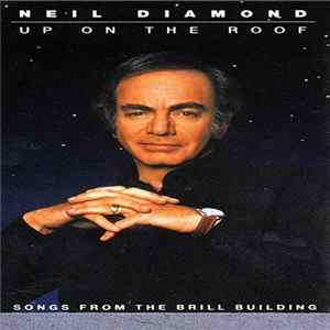 Neil Diamond - Up On The Roof: Songs From The Brill Building mp3