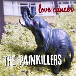 The Painkillers - Love Cancer mp3