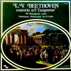 L. V. Beethoven — M. Rosengarten, Süddeutsche Philharmonie / H. Gmür - Concerto N. 5 "L' Empereur" mp3