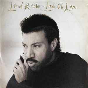 Lionel Richie - Love, Oh Love mp3
