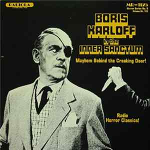Boris Karloff - In The Inner Sanctum: Mayhem Behind The Creaking Door! mp3