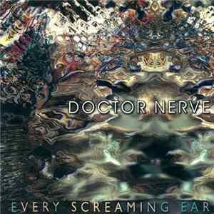 Doctor Nerve - Every Screaming Ear mp3