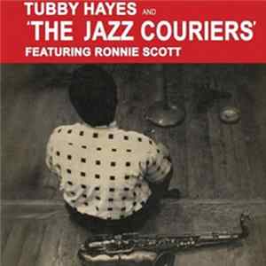 Tubby Hayes And The Jazz Couriers Featuring Ronnie Scott - The Jazz Couriers mp3
