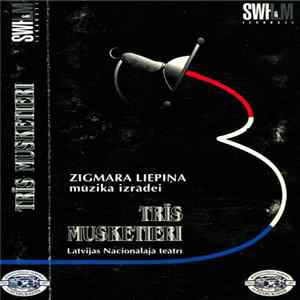 Zigmars Liepiņš - Trīs Musketieri mp3