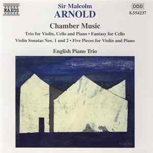 Sir Malcolm Arnold, English Piano Trio - Chamber Music mp3