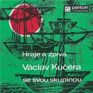 Václav Kučera Se Svou Skupinou - Hraje A Zpívá Václav Kučera Se Svou Skupinou mp3