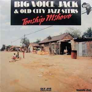 Big Voice Jack & Old City Jazz-sters - Tonship Mshovo mp3