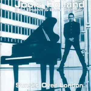 Jools Holland And His Rhythm & Blues Orchestra - Sunset Over London mp3