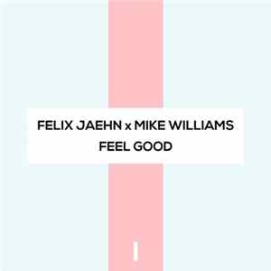 Felix Jaehn x Mike Williams - Feel Good mp3