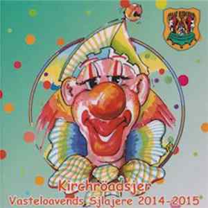 Various - Kirchröadsjer Vasteloavends Sjlajere 2014-2015 mp3