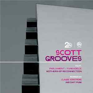 Scott Grooves Feat. Parliament / Funkadelic - Mothership Reconnection Remixes mp3