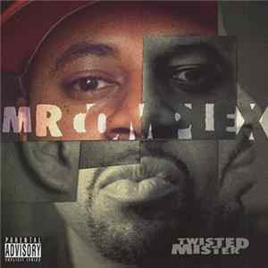 Mr. Complex - Twisted Mister mp3
