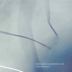 Porya Hatami & Darren McClure - In-between Spaces mp3