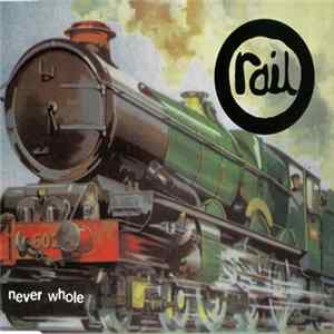 Rail - Never Whole mp3