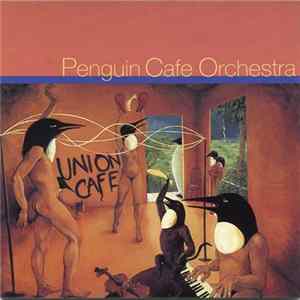Penguin Cafe Orchestra - Union Cafe mp3