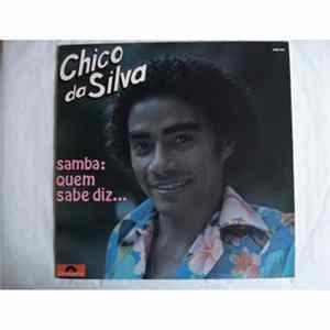 Chico Da Silva - Samba: Quem Sabe Diz... mp3