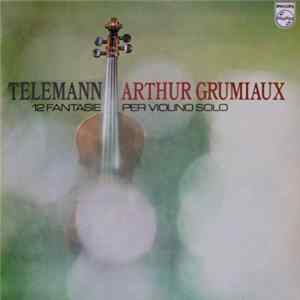Telemann – Arthur Grumiaux - 12 Fantasie Per Violino Solo mp3