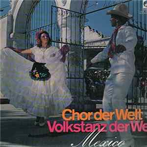 Coral Mexicano Del Inba, Ramon Noble - Chor Der Welt - Volkstanz Der Welt: Mexico mp3
