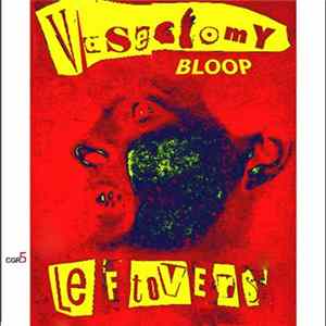 Vasectomy Leftovers - Bloop mp3