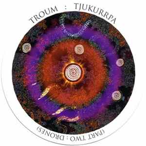 Troum - Tjukurrpa (Part Two: Drones) mp3