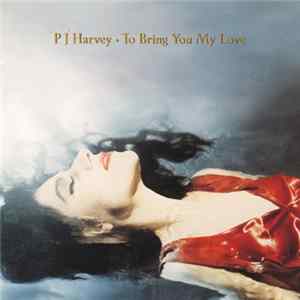 PJ Harvey - To Bring You My Love mp3