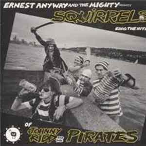 New Age Urban Squirrels / Ernest Anyway And The Mighty Mighty Squirrels - "Five Virgins" / Sing The Hits Of Johnny Kidd And The Pirates mp3