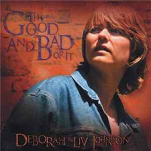 Deborah Liv Johnson - The Good And Bad Of It mp3