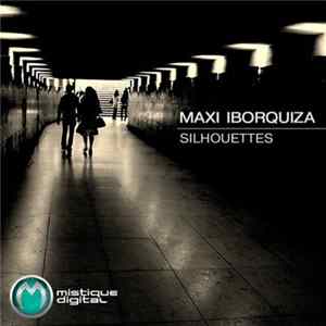 Maxi Iborquiza - Silhouettes mp3