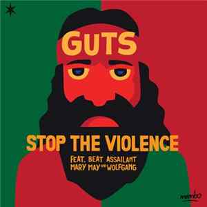 Guts Feat. Beat Assailant, Mary May & Wolfgang - Stop The Violence mp3