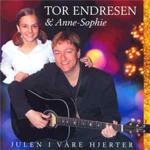 Tor Endresen & Anne-Sophie - Julen I Våre Hjerter mp3