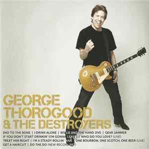 George Thorogood & The Destroyers - ICON mp3