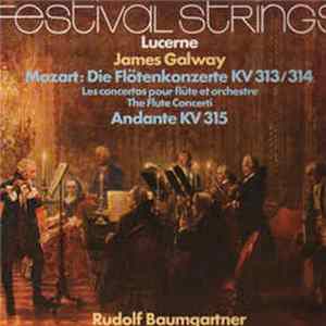 James Galway, Lucerne Festival Strings, Rudolf Baumgartner - Mozart - The Two Flute Concertos KV 313/314 And Andante, KV. 315 mp3