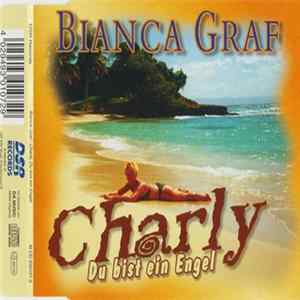 Bianca Graf - Charly, Du Bist Ein Engel mp3
