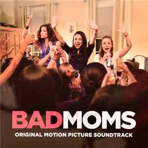 Various - Bad Moms (Original Motion Picture Soundtrack) mp3