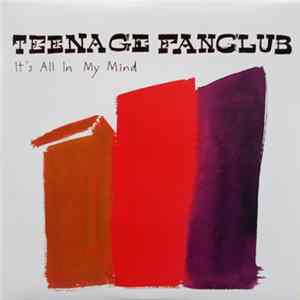Teenage Fanclub - It's All In My Mind mp3