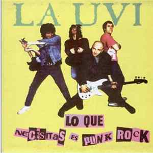 La Uvi - Lo Que Necesitas Es Punk Rock mp3