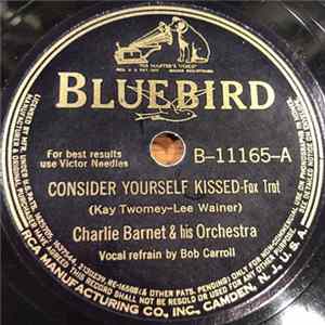 Charlie Barnet And His Orchestra - Consider Yourself Kissed / Little John Ordinary mp3