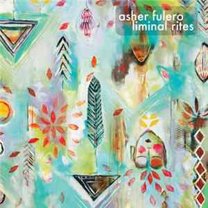 Asher Fulero - Liminal Rites mp3