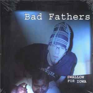 Bad Fathers - Swallow For Iowa mp3