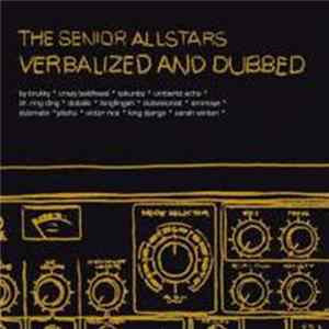 The Senior Allstars - Verbalized And Dubbed mp3
