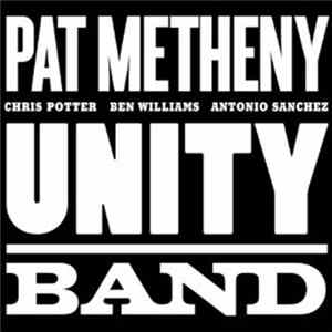 Pat Metheny, Chris Potter , Ben Williams , Antonio Sanchez - Unity Band mp3